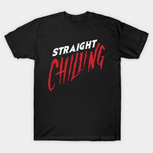 Straight Chilling Podcast T-Shirt